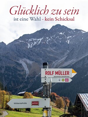 cover image of Glücklich zu sein ist eine Wahl--kein Schicksal